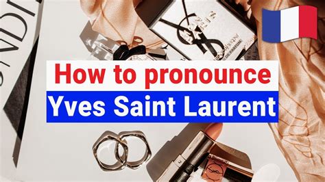 How to pronounce Yves saint laurent in French